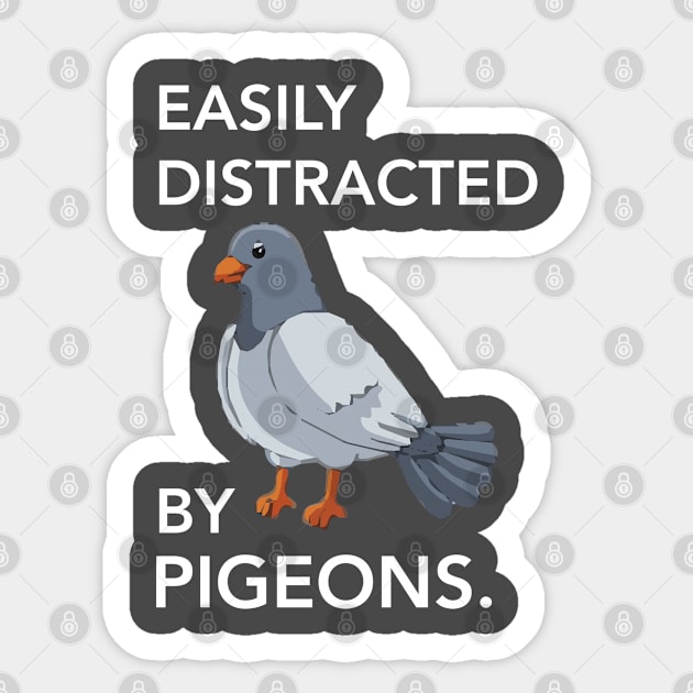 Funny Pigeon Shirt, Pigeon T-shirt, Pigeon Lover Gift, Crazy Pigeon Lady, Bird Present, Pigeon t shirt, Easily Distracted by Pigeons Sticker by zaiynabhw